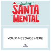 Feeling Santa Mental