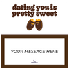 Dating You is Pretty Sweet Piñatagram (Realsy Dates)