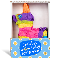 Bad Days Don't Stay Bad Forever Piñatagram