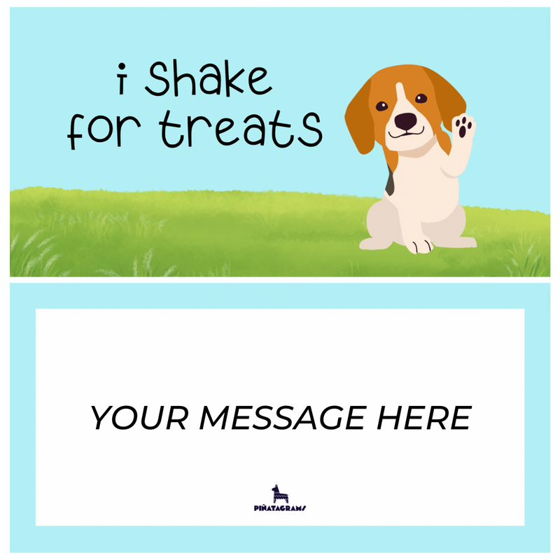 I Shake for Treats Pupyata (Dog Treats)