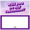 Will You Be My Valentine